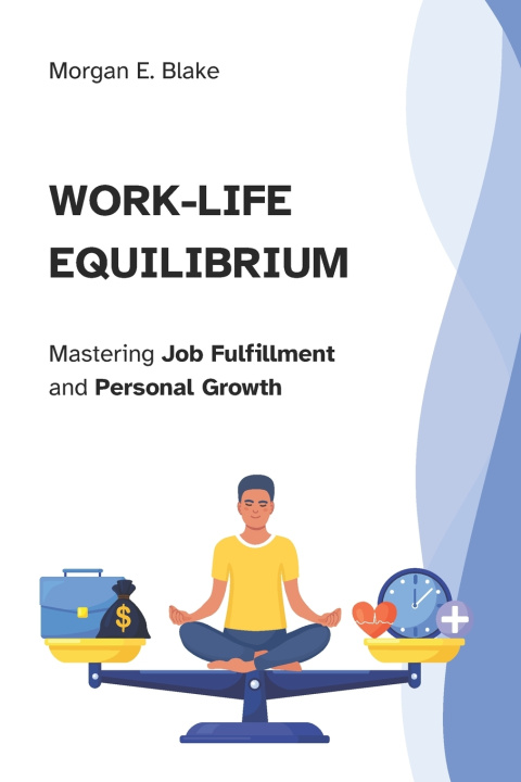Könyv Work-Life Equilibrium Morgan E. Blake