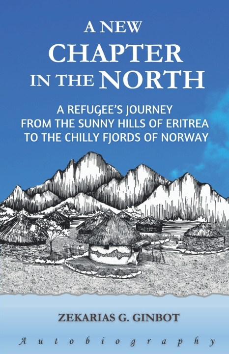 Knjiga A NEW CHAPTER IN THE NORTH Zekarias G. Ginbot