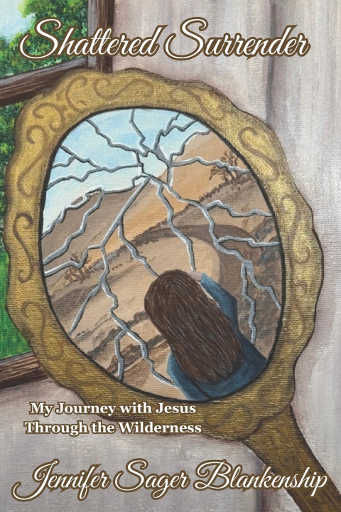 Kniha Shattered Surrender Jennifer Sager Blankenship