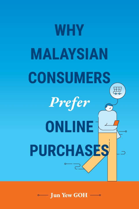 Kniha Why Malaysian Consumers Prefer Online Purchases Jun Yew Goh