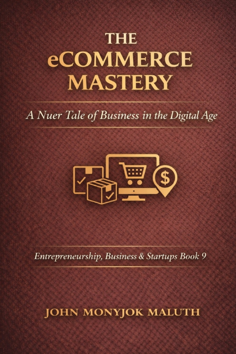 Kniha The eCommerce Mastery John Monyjok Maluth