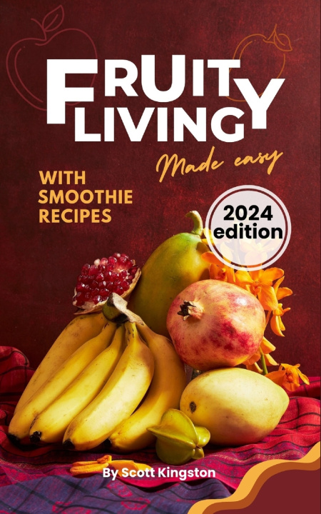 Knjiga Fruity living made easy Scott Kingston