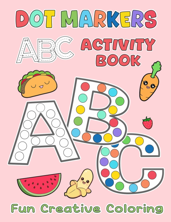 Kniha Dot Markers Activity Book Fun Creative Coloring Paul C. Wealth