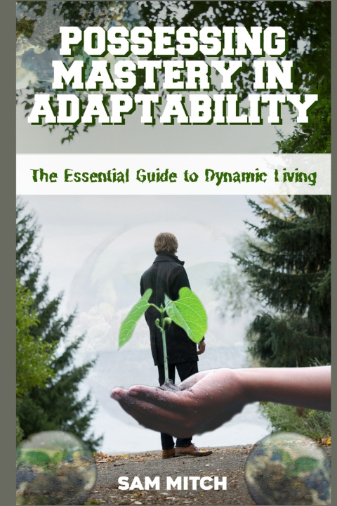 Kniha POSSESSING MASTERY IN ADAPTABILITY Sam Mitch
