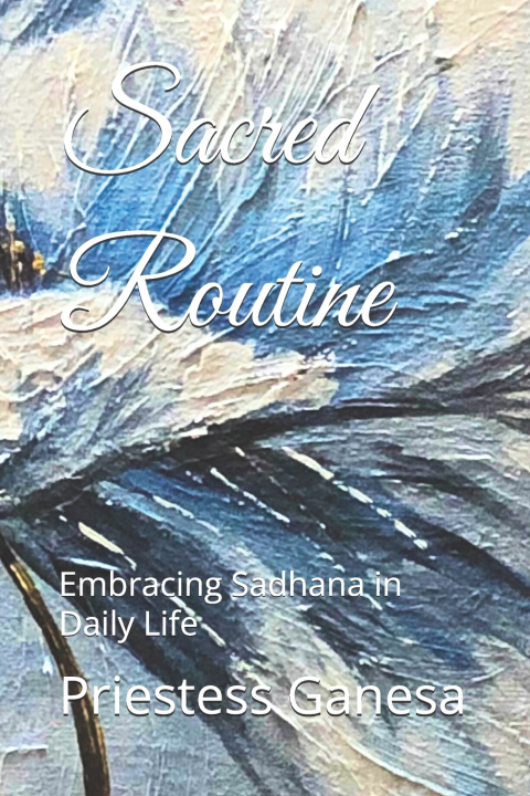 Kniha Sacred Routine HolisticXpression... Plant-Based Living