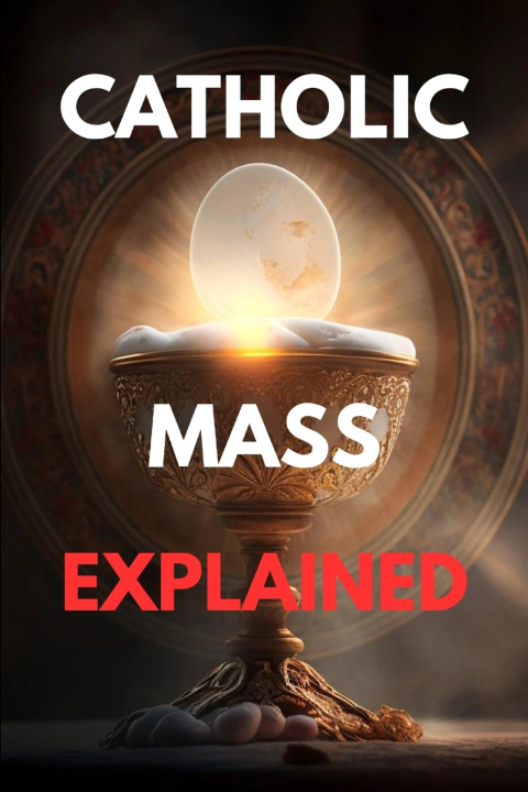 Kniha Catholic mass explained Peter k. Williams