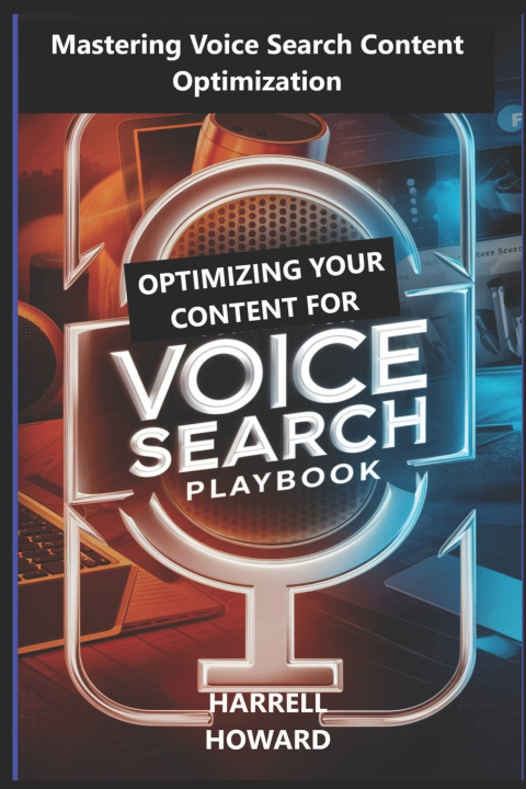 Kniha Optimizing Your Content for Voice Search Playbook Harrell Howard