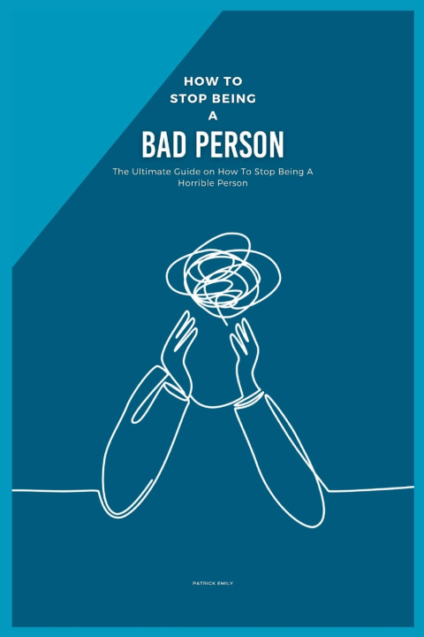 Książka How to Stop Being a Bad Person Patrick Emily