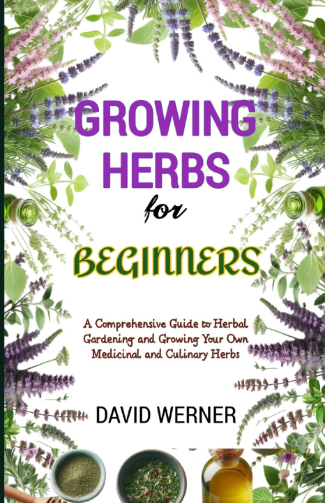 Könyv Growing herbs for beginners David Werner