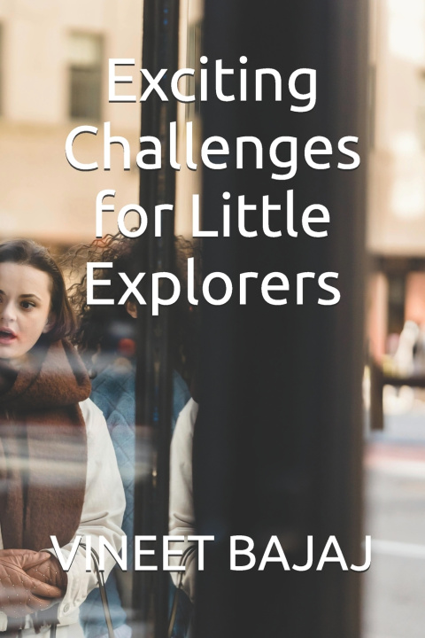 Kniha Exciting Challenges for Little Explorers VINEET BAJAJ
