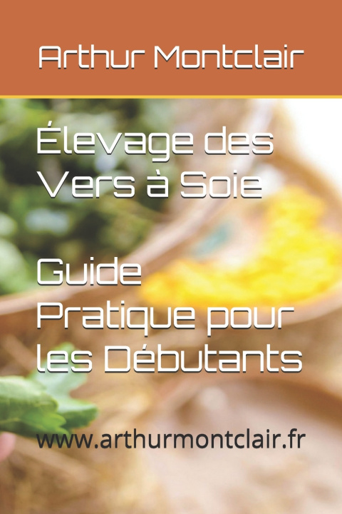 Book Élevage des Vers à Soie Arthur Montclair