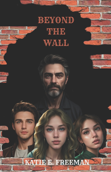 Kniha BEYOND THE WALL Katie Elizabeth Freeman