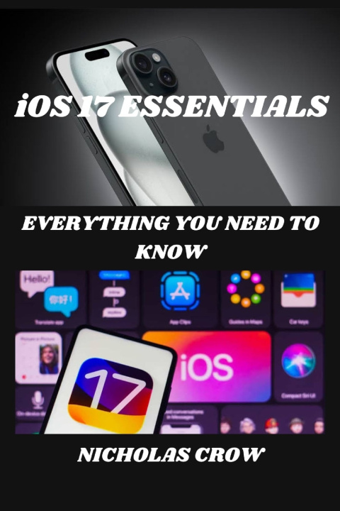 Knjiga iOS 17 ESSENTIALS NICHOLAS CROW