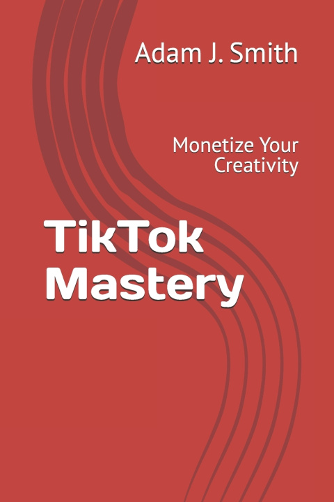 Kniha TikTok Mastery Adam J Smith
