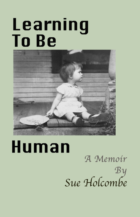 Kniha Learning To Be Human Sue Holcombe