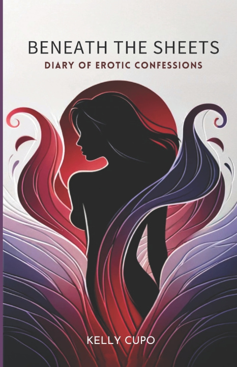 Libro Beneath the Sheets Kelly Cupo
