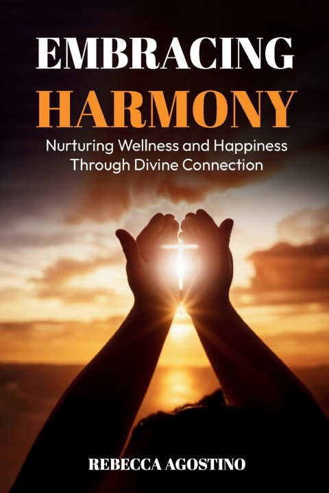 Kniha Embracing Harmony Rebecca Agostino