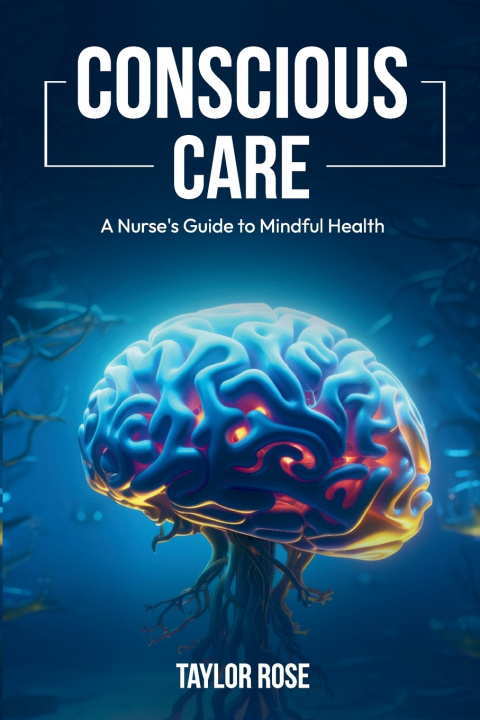 Kniha Conscious Care Taylor Rose