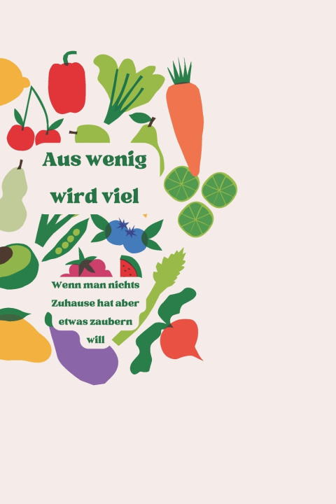 Kniha Aus wenig wird Viel - Das Kochbuch Jannik Kobold