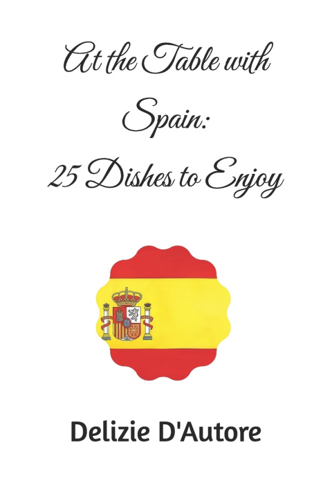 Knjiga At the Table with Spain Delizie D'Autore