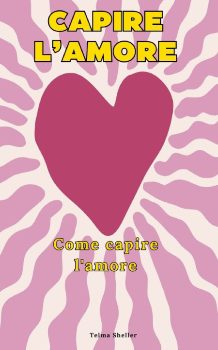 Libro Capire l'Amore Telma Sheller