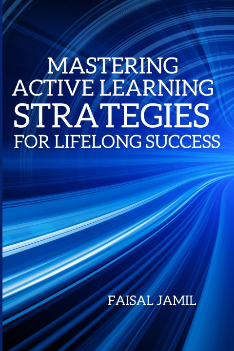 Kniha Mastering Active Learning FAISAL JAMIL