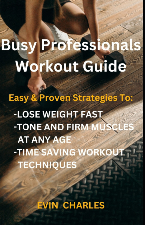 Kniha Busy Professionals Workout Guide EVIN CHARLES