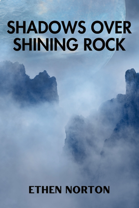 Kniha Shadows Over Shining Rock Ethen Norton
