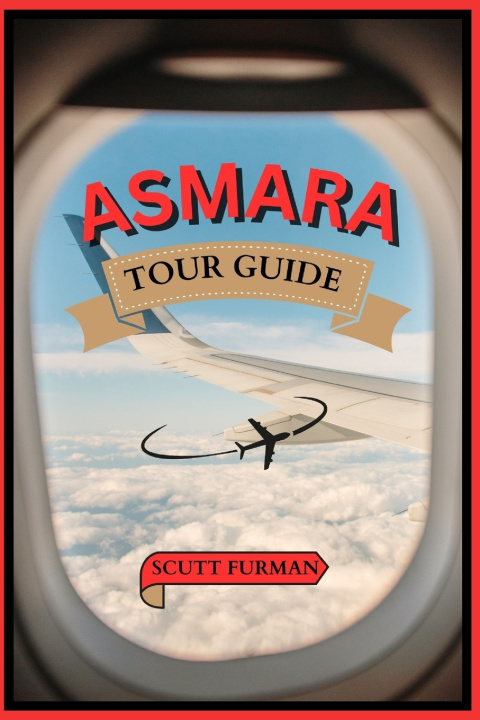 Kniha ASMARA TOUR GUIDE SCUTT FURMAN
