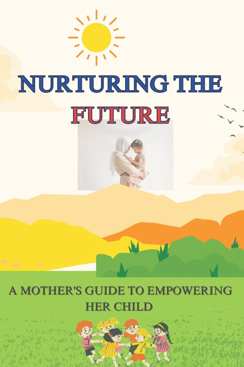 Kniha Nurturing the Future Asim Ali