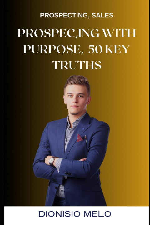 Kniha Prospecting with Purpose Dionisio Melo