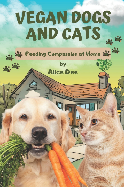 Knjiga Vegan Dogs and Cats Alice Dee
