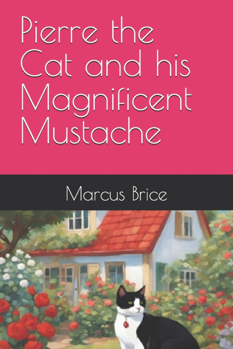 Libro Pierre the Cat and his Magnificent Mustache Marcus Brice