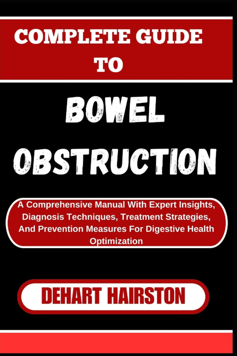 Kniha COMPLETE GUIDE TO BOWEL OBSTRUCTION DEHART HAIRSTON