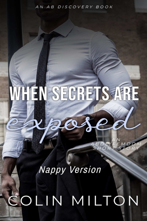 Kniha When Secrets Are Exposed (Nappy Version) Colin Milton
