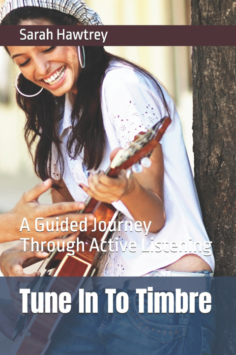 Knjiga Tune In To Timbre Sarah Louise Hawtrey Phd