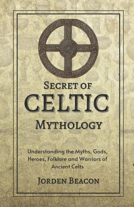 Książka Secrets of Celtic Mythology Jorden Beacon