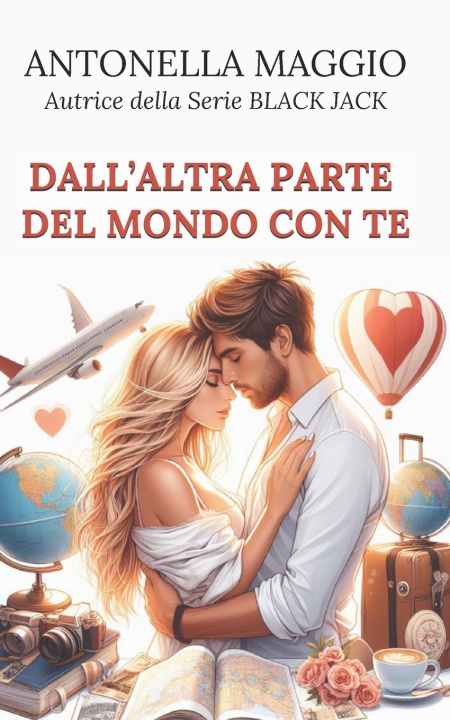 Kniha Dall'altra parte del mondo con te Antonella Maggio