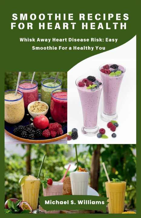 Libro Smoothie recipes for heart health Michael S. Williams