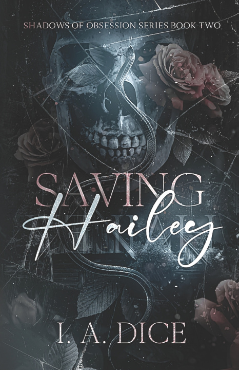 Könyv Saving Hailey I. A. Dice