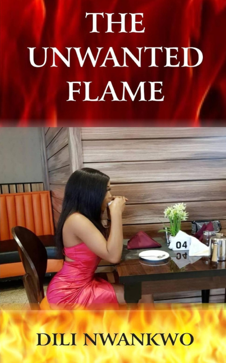 Kniha THE UNWANTED FLAME DILI NWANKWO