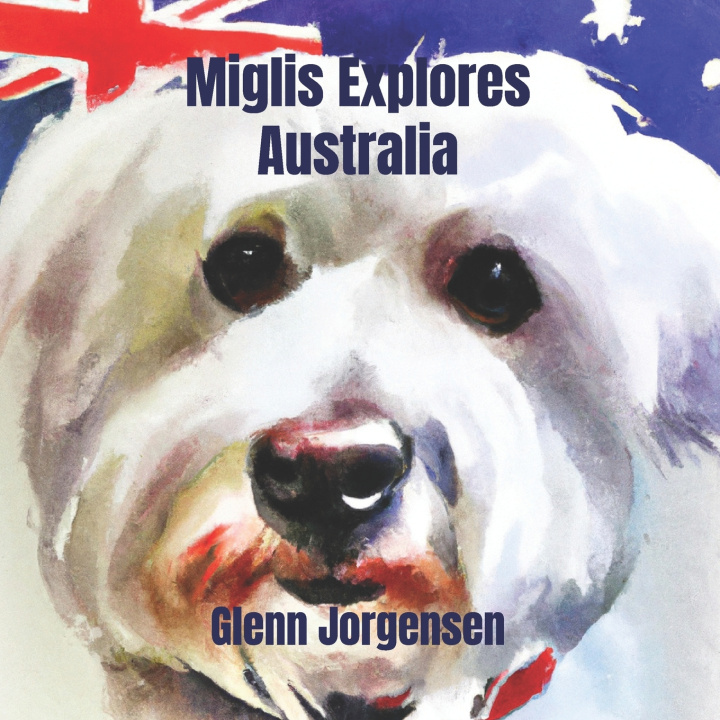 Kniha Miglis Explores Australia Glenn Jorgensen