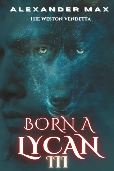 Knjiga Born A Lycan 3 Alexander Max
