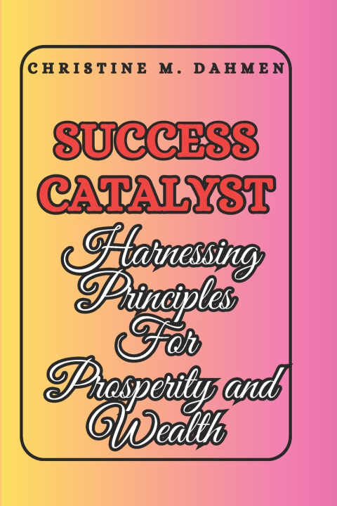 Kniha Success Catalyst Christine M. Dahmen