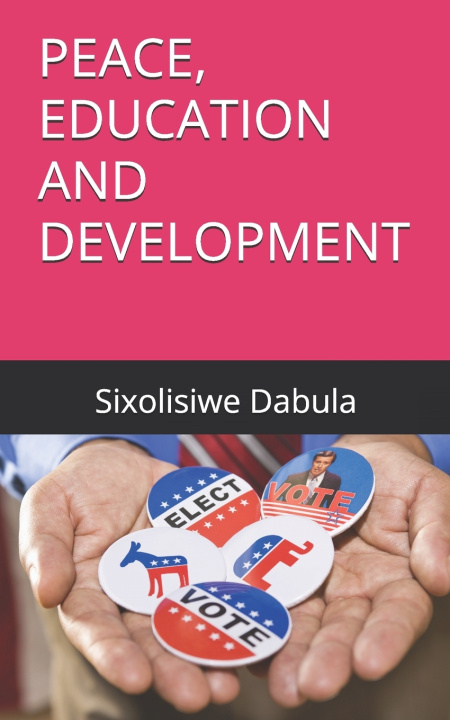 Kniha PEACE, EDUCATION AND DEVELOPMENT Sixolisiwe Dabula