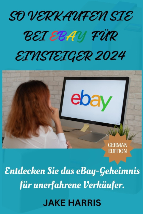 Libro So verkaufen Sie bei eBay für Einsteiger 2024 Jake Harris