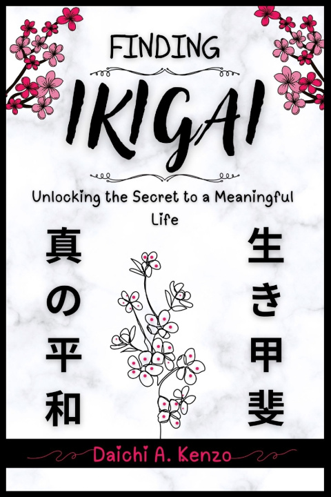Kniha Finding Ikigai Daichi A. Kenzo