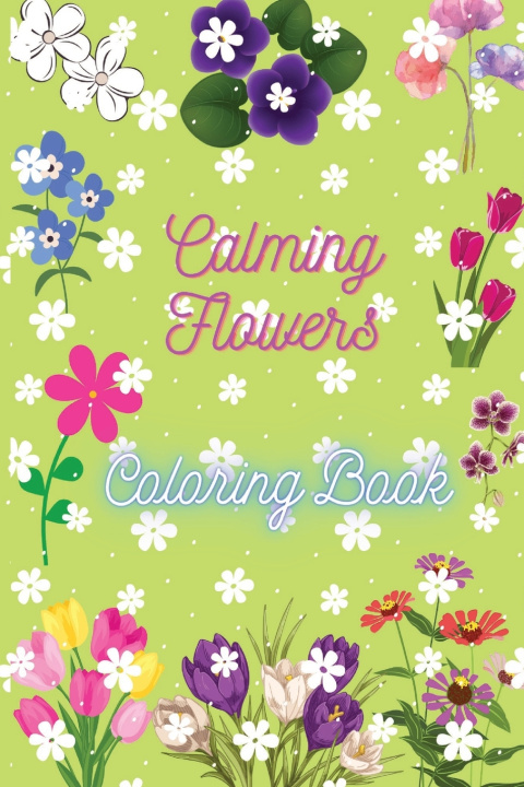 Kniha Calming Flowers Burulzat Ergeshbaeva