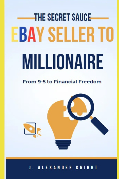 Libro eBay Seller to Millionaire J. Alexander Knight