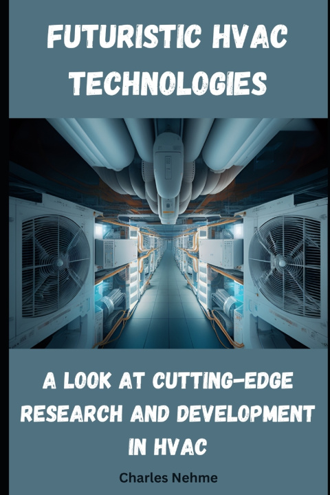 Kniha Futuristic HVAC Technologies Charles Nehme